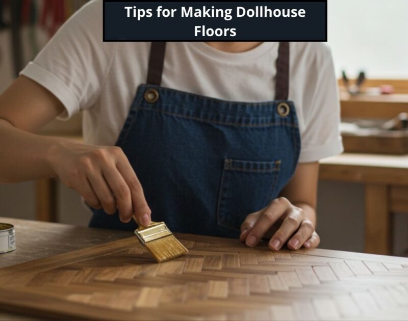 5 Tips for Making Dollhouse Floors: Miniature Lovers