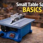 Small Table Saw Basics: A Complete Guide to Safe and Efficient Use
