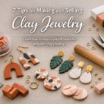 7 Tips for Making and Selling Clay Jewelry